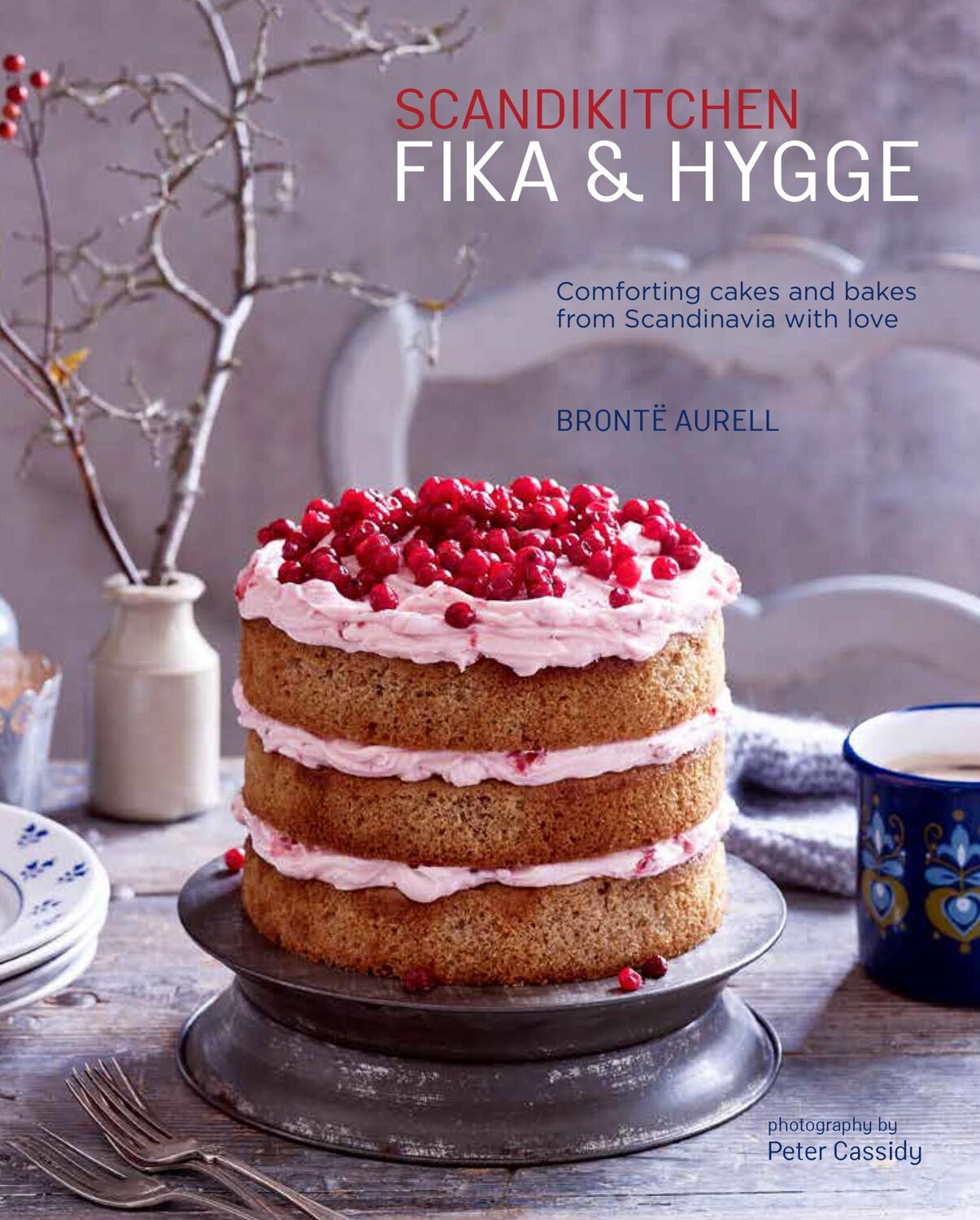 Cover: 9781849757591 | ScandiKitchen: Fika and Hygge | Bronte Aurell | Buch | Englisch | 2016