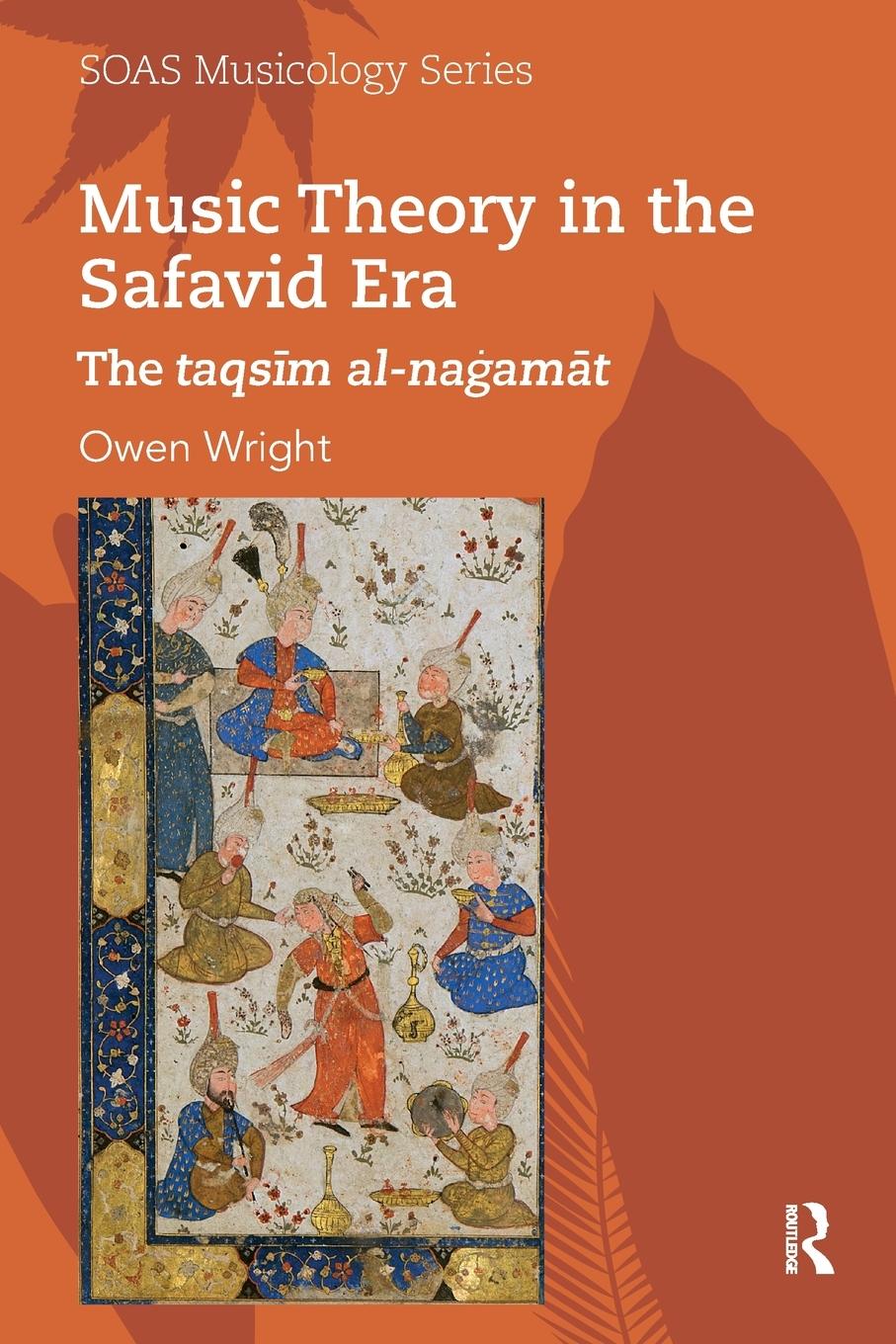 Cover: 9780367584948 | Music Theory in the Safavid Era | The taqs¿m al-na¿am¿t | Owen Wright