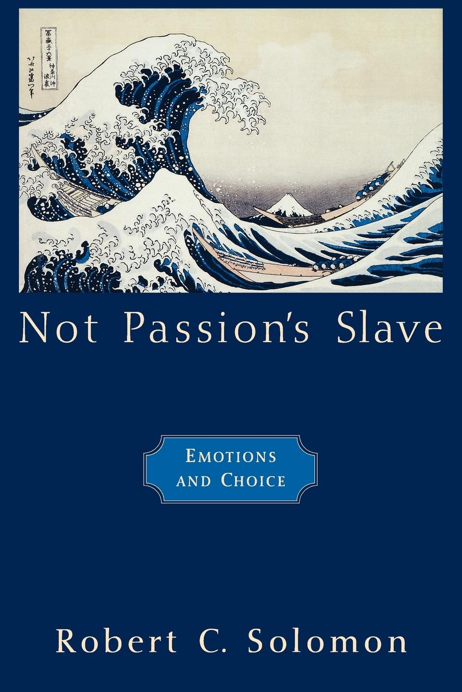 Cover: 9780195179781 | Not Passion's Slave | Emotions and Choice | Robert C. Solomon | Buch