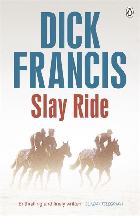 Cover: 9781405916752 | Slay Ride | Dick Francis | Taschenbuch | Kartoniert / Broschiert