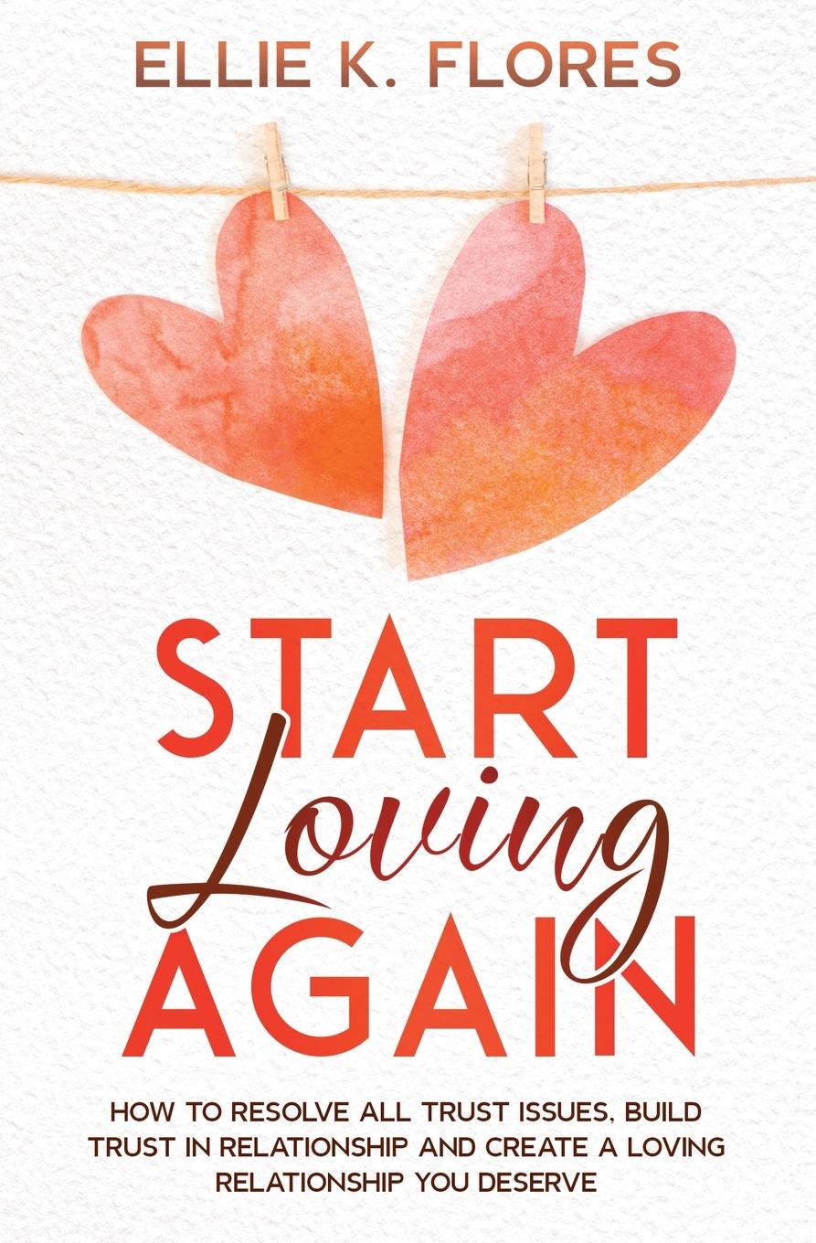 Cover: 9781955847049 | Start Loving Again | Ellie K. Flores | Taschenbuch | Englisch | 2022