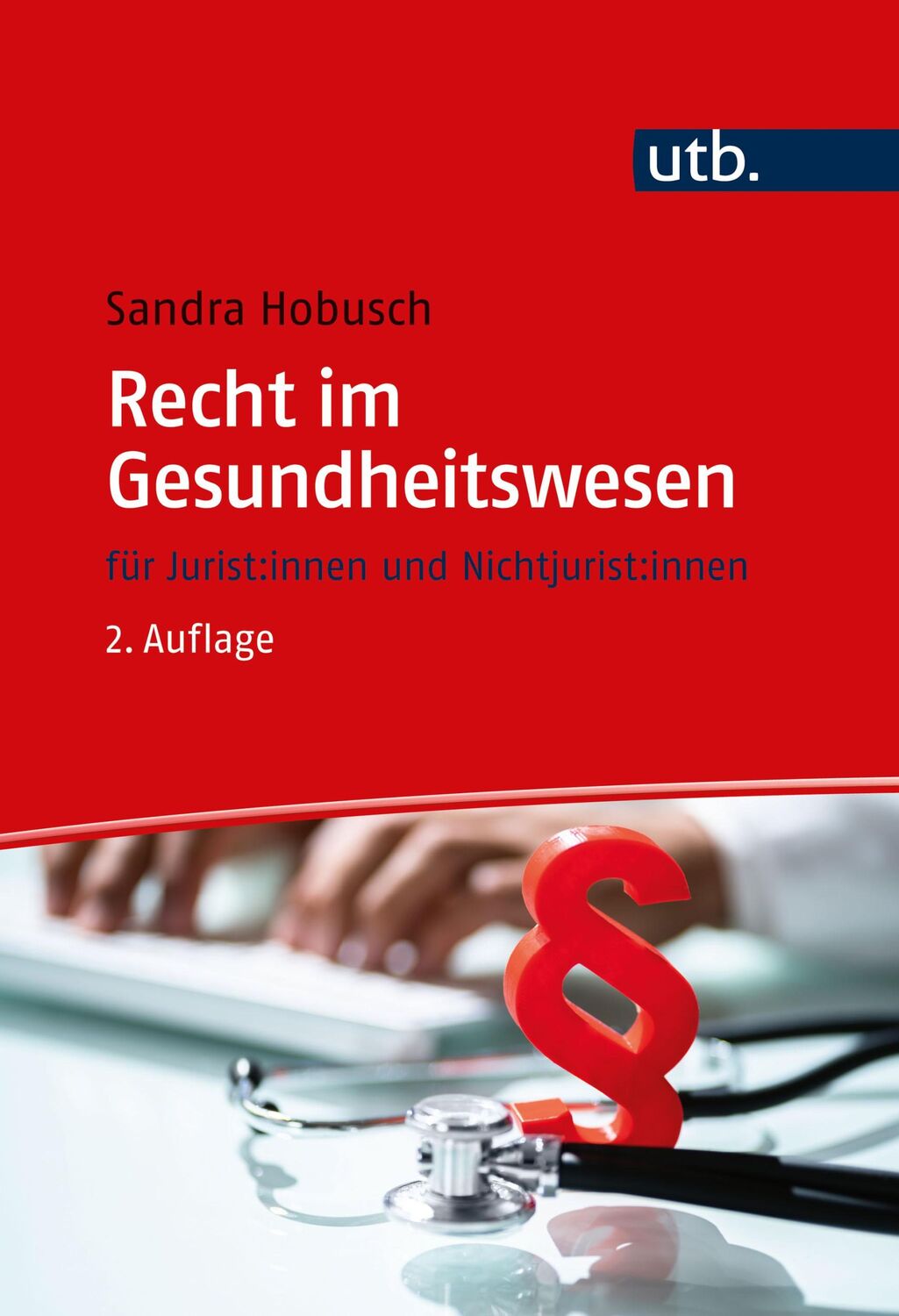 Cover: 9783825259907 | Recht im Gesundheitswesen | für Juristen und Nichtjuristen | Hobusch