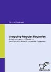 Cover: 9783836669375 | Shopping-Paradies Flughafen | Nina M. Preilowski | Taschenbuch | 2009