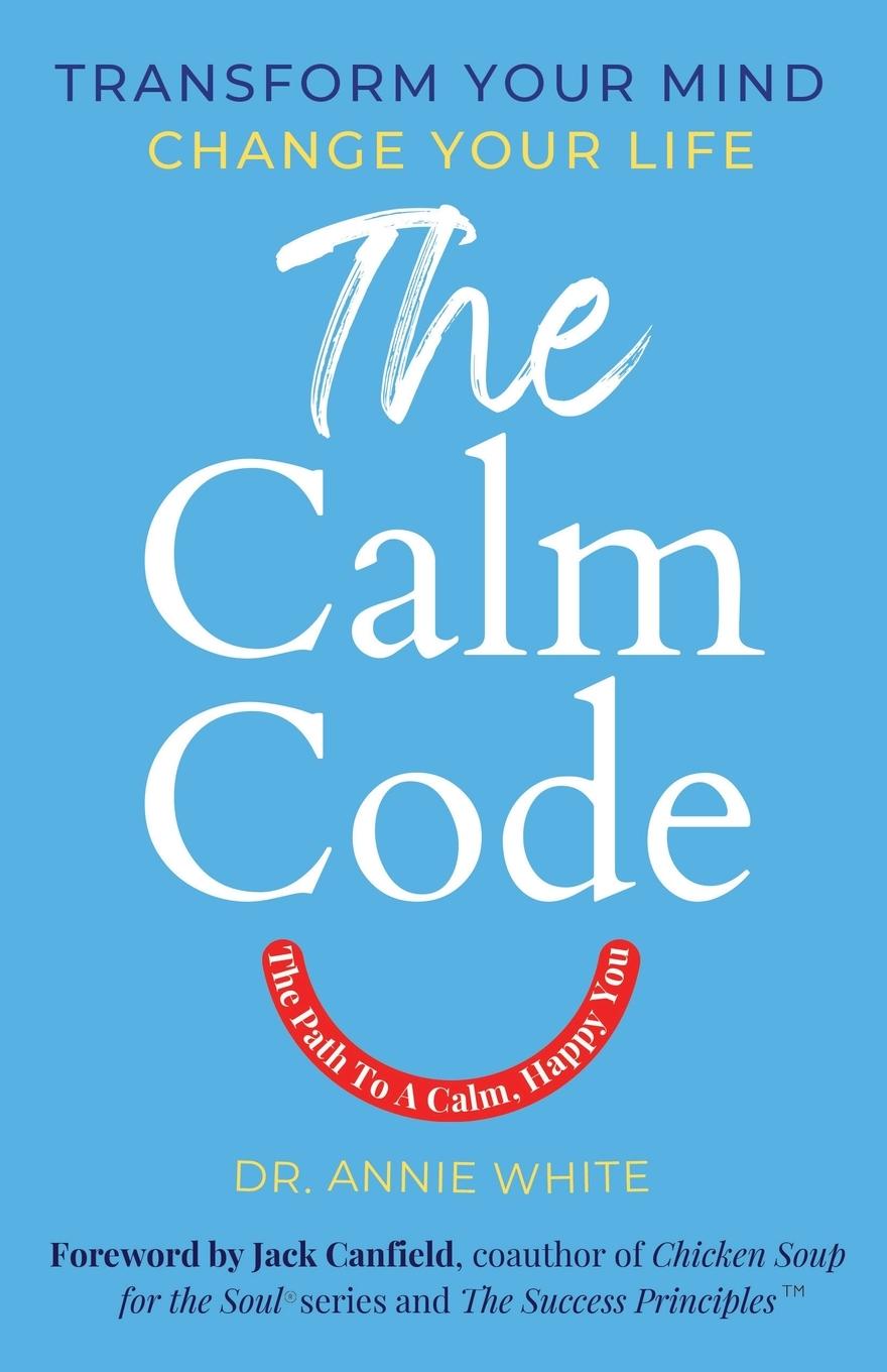 Cover: 9798986680699 | The Calm Code | Transform Your Mind, Change Your Life | Annie White