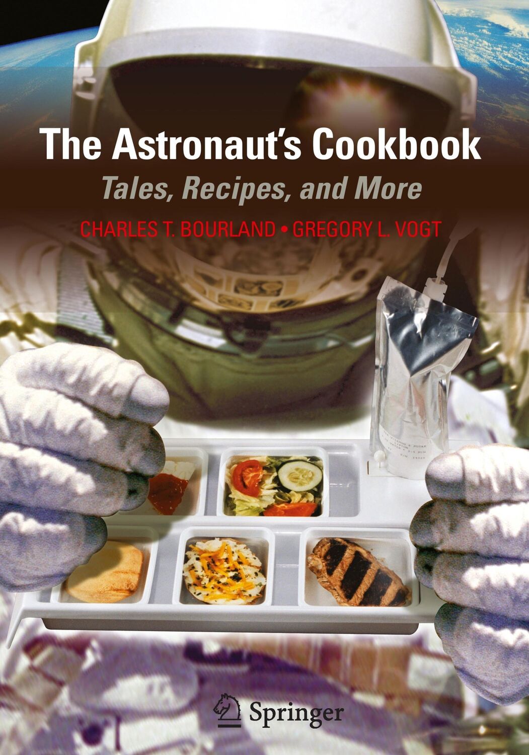 Cover: 9781441906236 | The Astronaut's Cookbook | Tales, Recipes, and More | Bourland (u. a.)