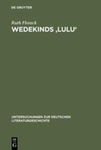 Cover: 9783484320765 | Wedekinds 'Lulu' | Zerrbild der Sinnlichkeit | Ruth Florack | Buch