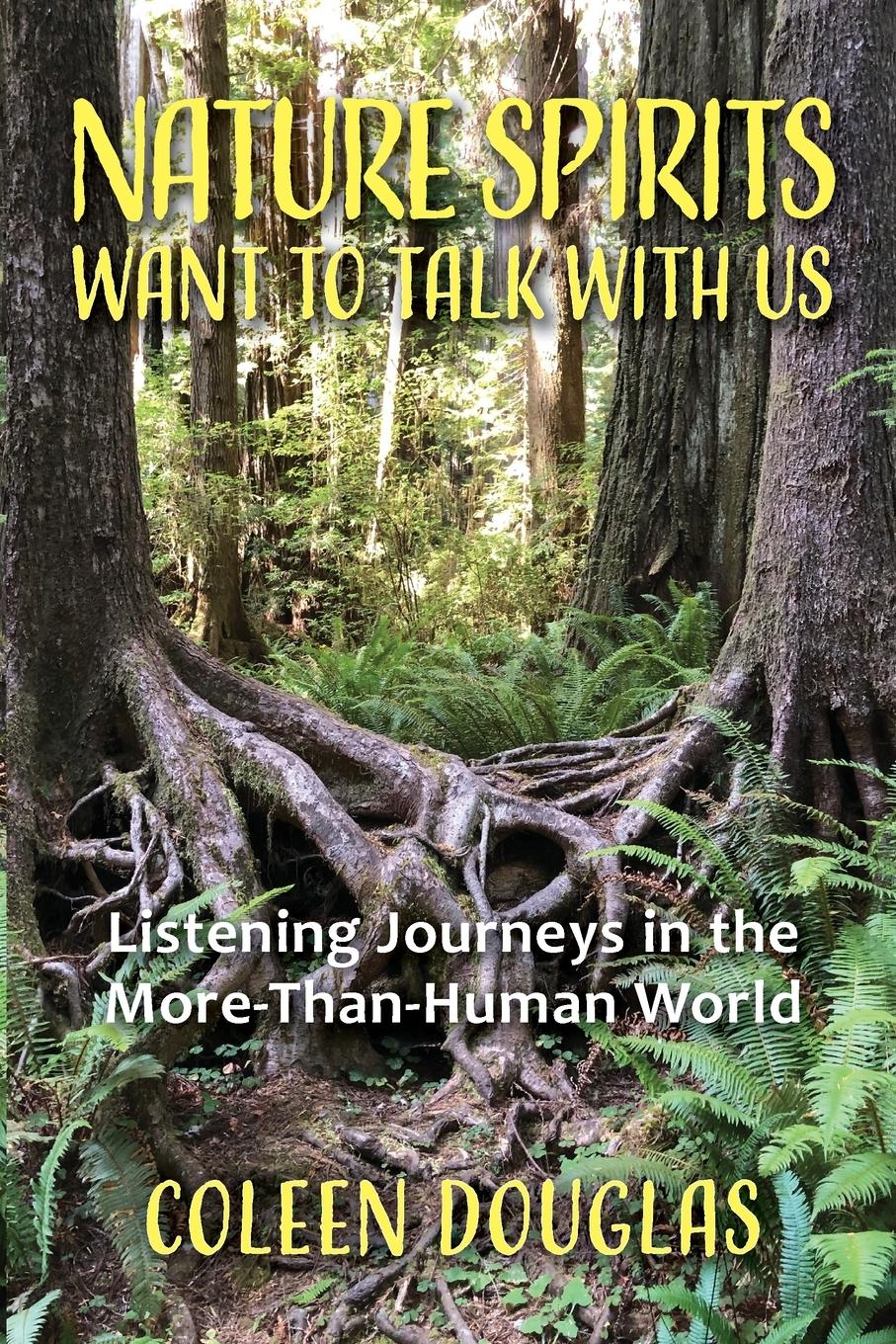 Cover: 9781962133876 | Nature Spirits Want to Talk With Us | Coleen Douglas | Taschenbuch