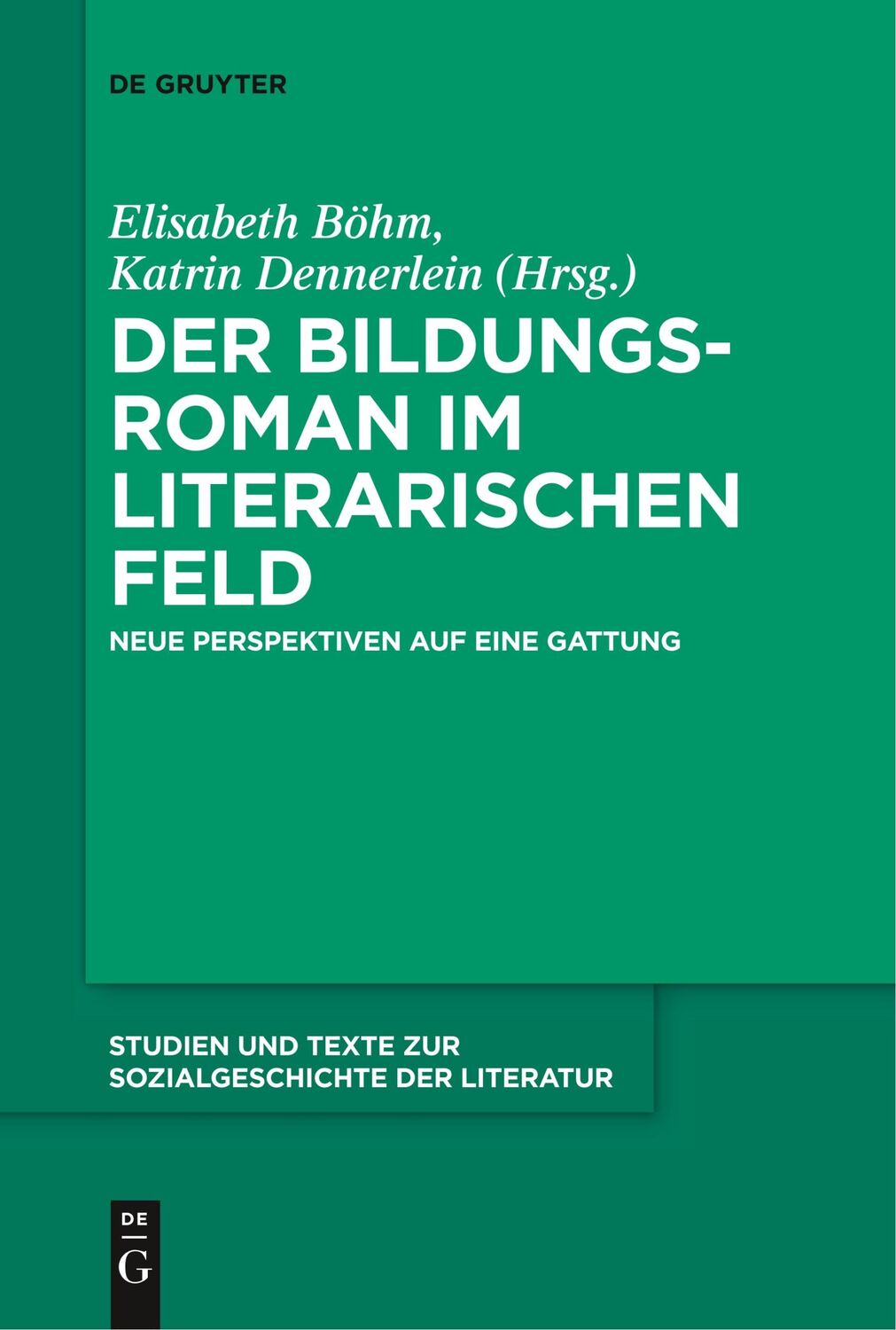 Cover: 9783110611052 | Der Bildungsroman im literarischen Feld | Katrin Dennerlein (u. a.)