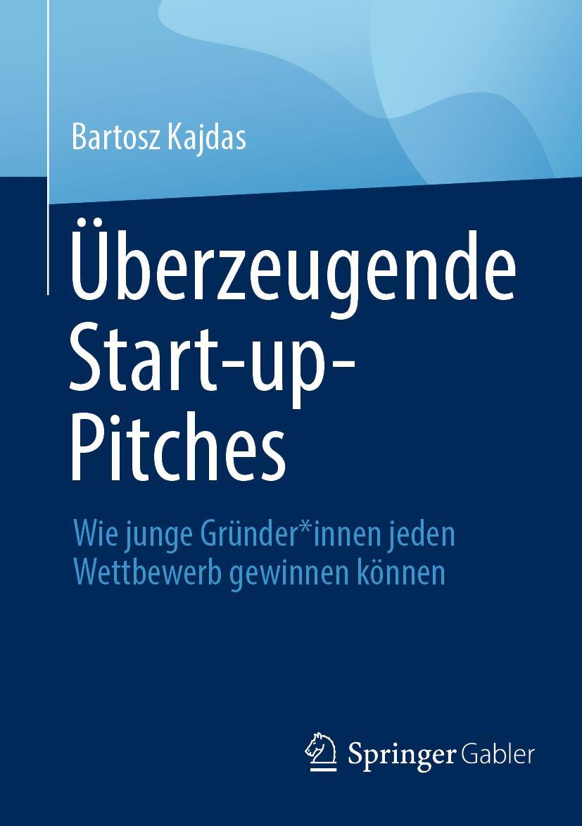 Cover: 9783658415730 | Überzeugende Start-up-Pitches | Bartosz Kajdas | Taschenbuch | xv