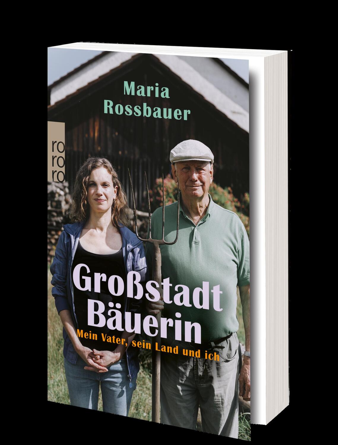 Bild: 9783499007385 | Großstadtbäuerin | Mein Vater, sein Land und ich | Maria Rossbauer