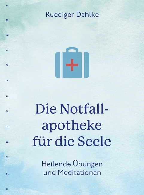 Cover: 9783485029957 | Die Notfallapotheke für die Seele | Heilende Übungen und Meditationen