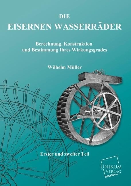 Cover: 9783845702353 | Die Eisernen Wasserräder | Wilhelm Müller | Taschenbuch | Paperback