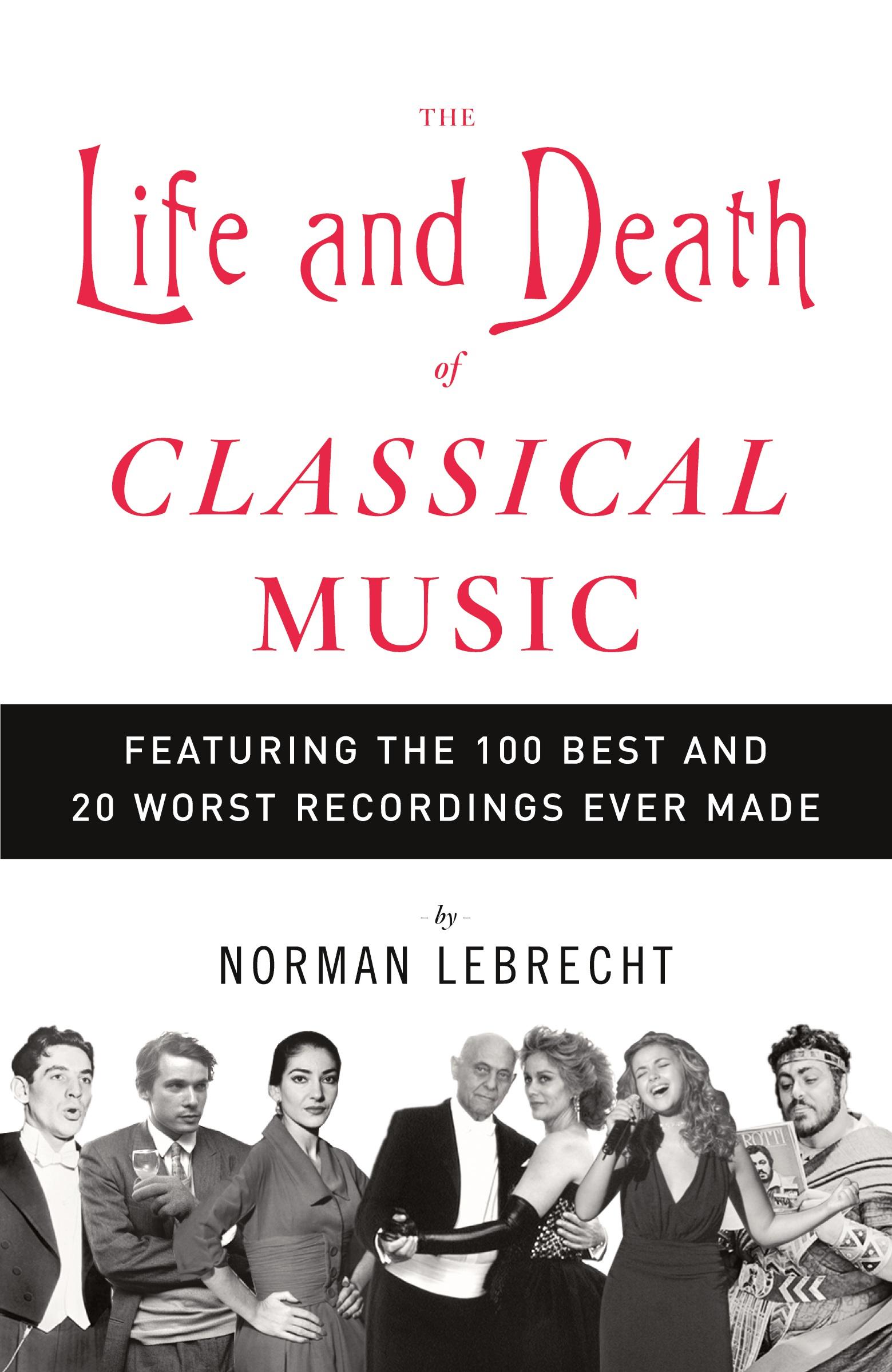 Cover: 9781400096589 | The Life and Death of Classical Music | Norman Lebrecht | Taschenbuch