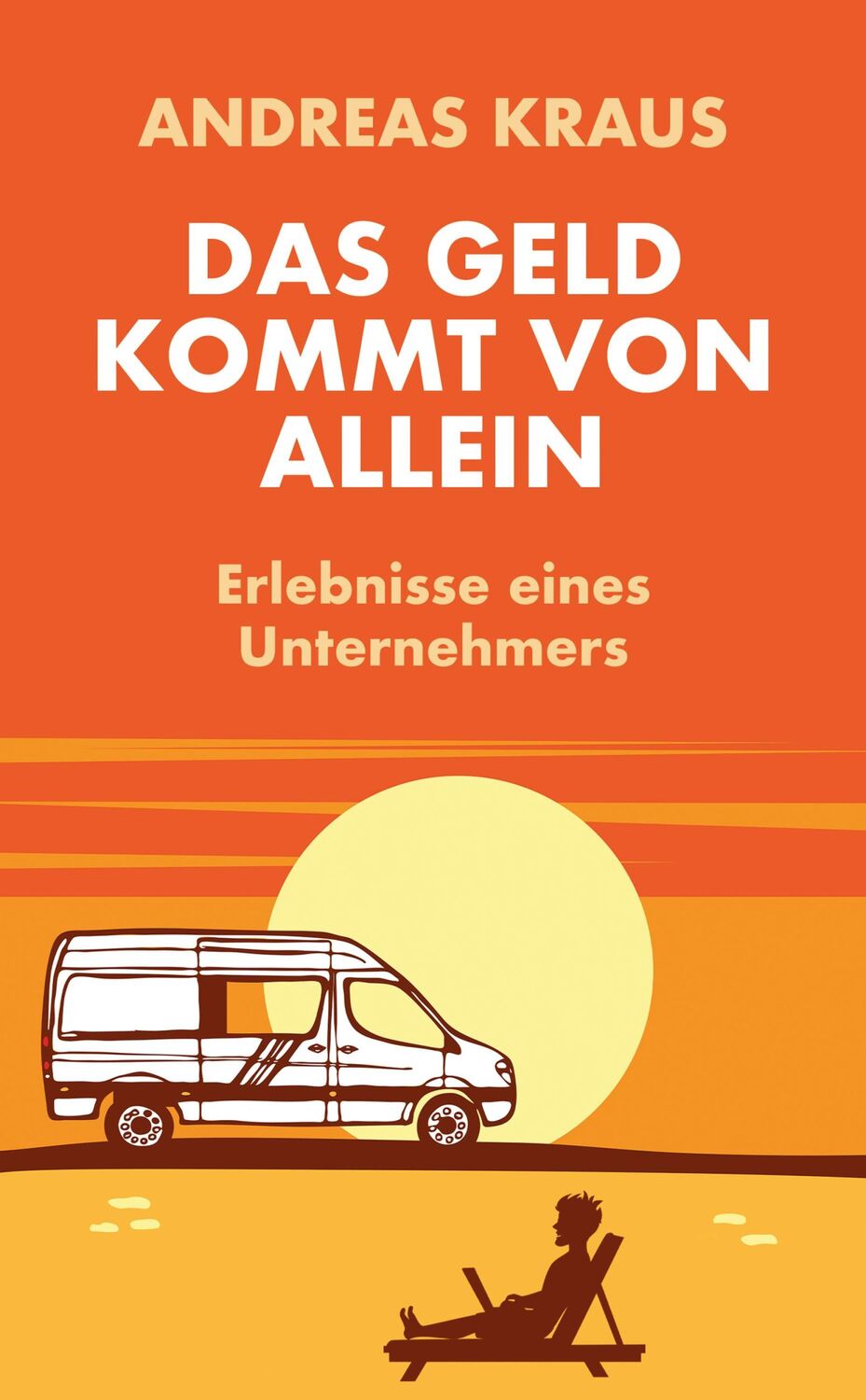 Cover: 9783990017739 | Das Geld kommt von allein | Erlebnisse eines Unternehmers | Kraus