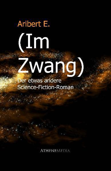 Cover: 9783869920627 | (Im Zwang) | Aribert E. | Taschenbuch | Deutsch | AtheneMedia