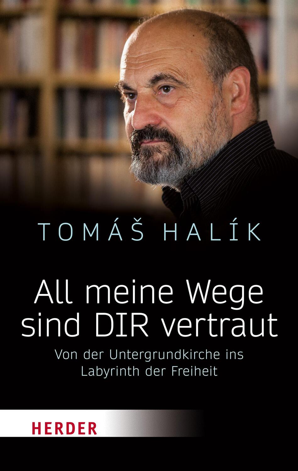 Cover: 9783451031120 | All meine Wege sind DIR vertraut | Tomás Halík | Taschenbuch | 448 S.