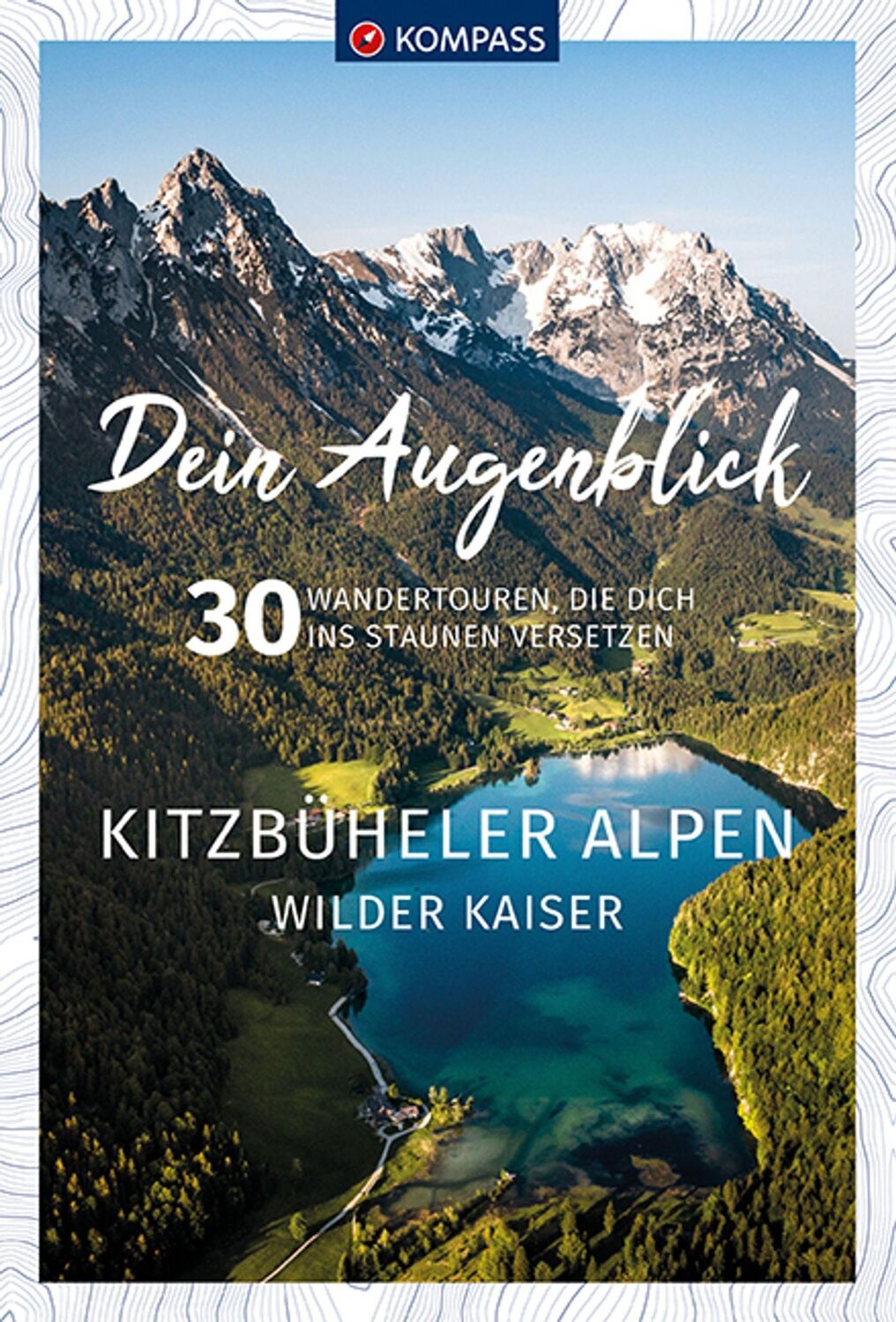 Cover: 9783991213062 | KOMPASS Dein Augenblick Kitzbüheler Alpen &amp; Wilder Kaiser | Kargl