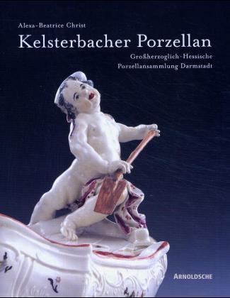 Cover: 9783897902107 | Kelsterbacher Porzellan | Alexa-Beatrice Christ | Buch | Gebunden