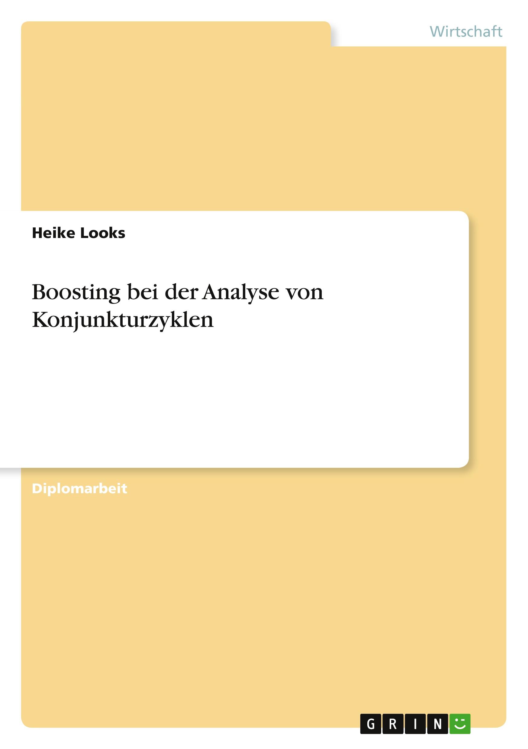 Cover: 9783638697927 | Boosting bei der Analyse von Konjunkturzyklen | Heike Looks | Buch