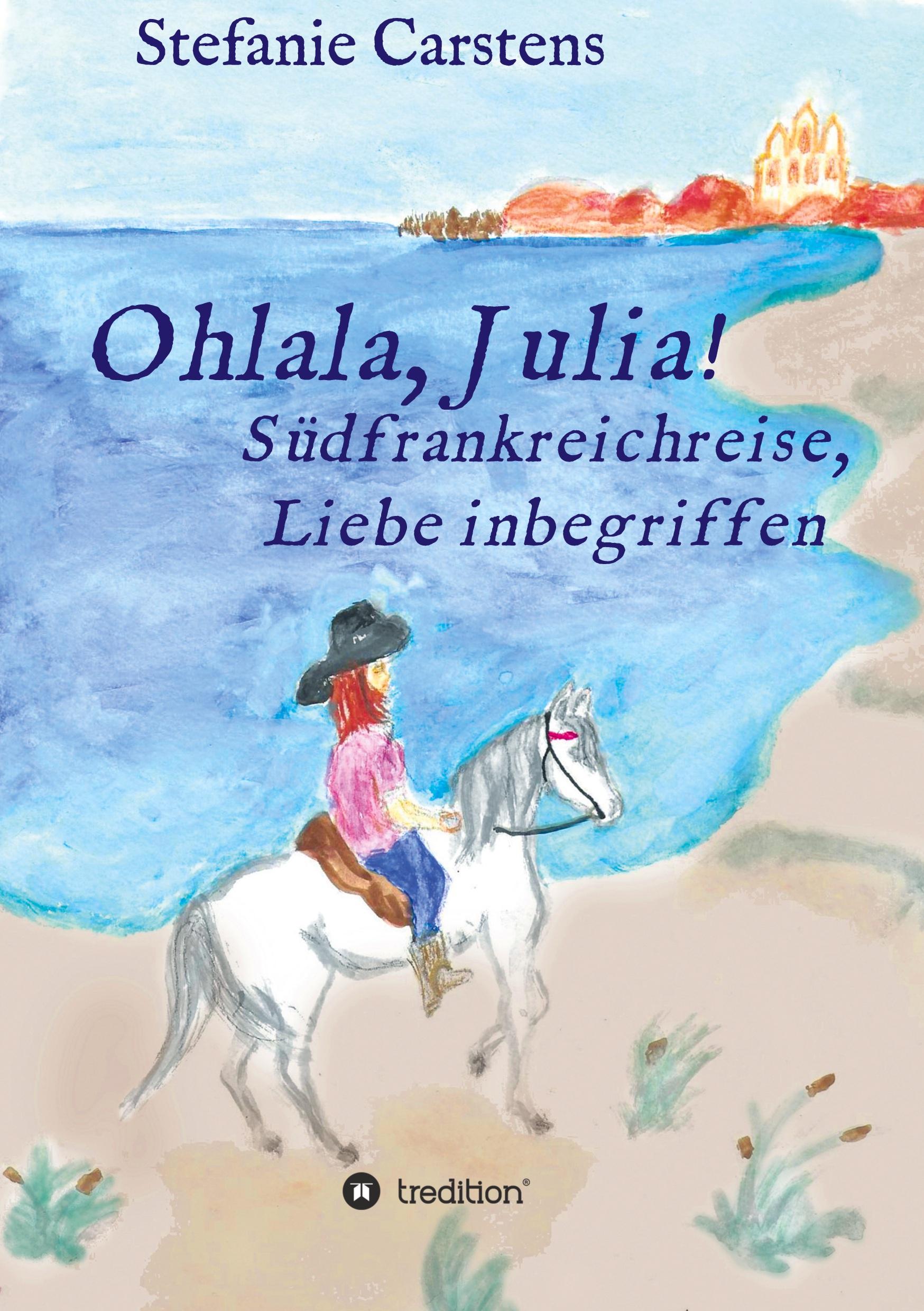 Cover: 9783347177833 | Ohlala, Julia! | Südfrankreichreise, Liebe inbegriffen | Carstens