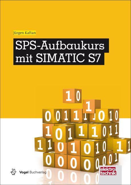 Cover: 9783834332554 | SPS-Aufbaukurs mit SIMATIC S7 | Jürgen Kaftan | Buch | elektrotechnik