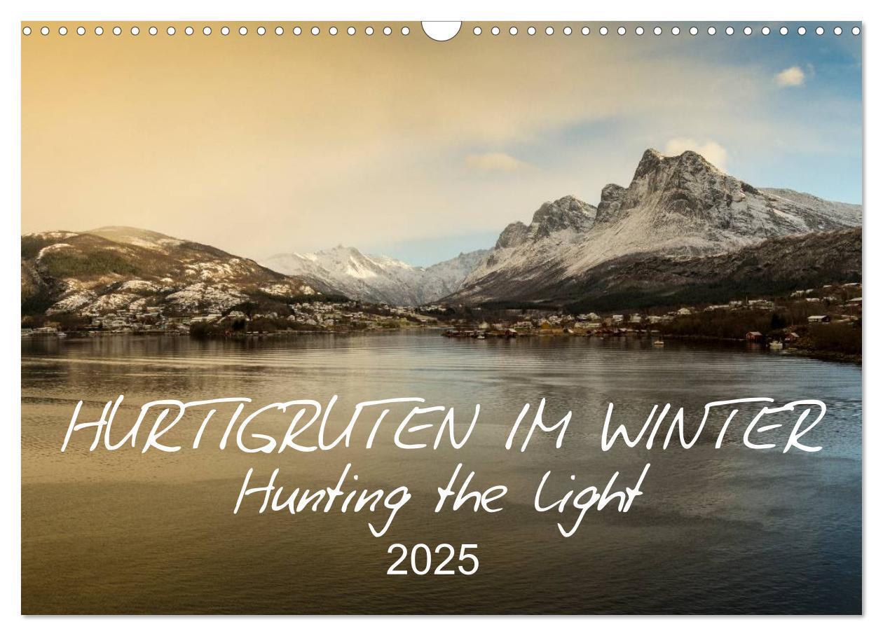 Cover: 9783435626823 | Hurtigruten im Winter - Hunting the light (Wandkalender 2025 DIN A3...