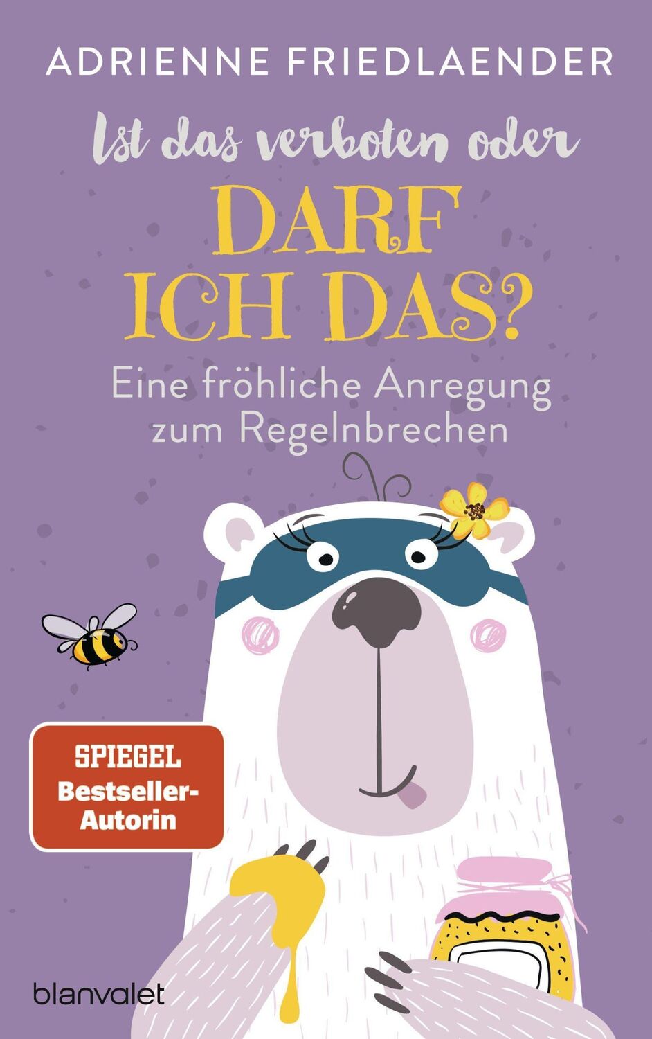 Cover: 9783764507602 | Ist das verboten oder darf ich das? | Adrienne Friedlaender | Buch