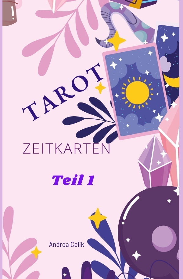 Cover: 9783754941812 | Tarot: Zeitkarten | Jede Karte hat seine eigene Zeit | Andrea Celik