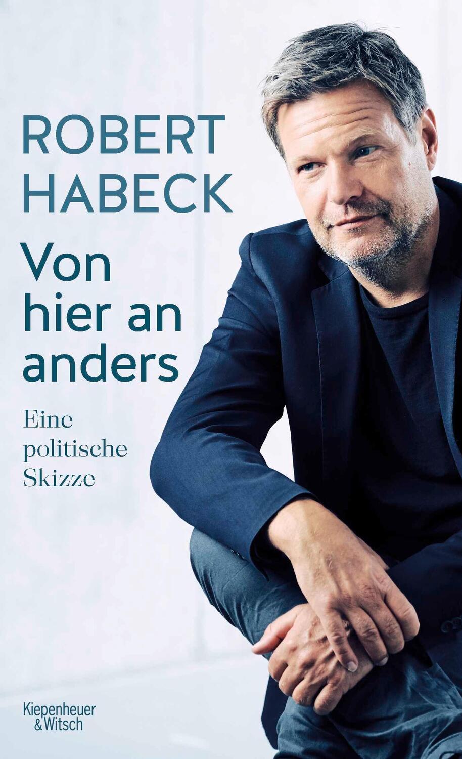 Cover: 9783462052190 | Von hier an anders | Eine politische Skizze | Robert Habeck | Buch