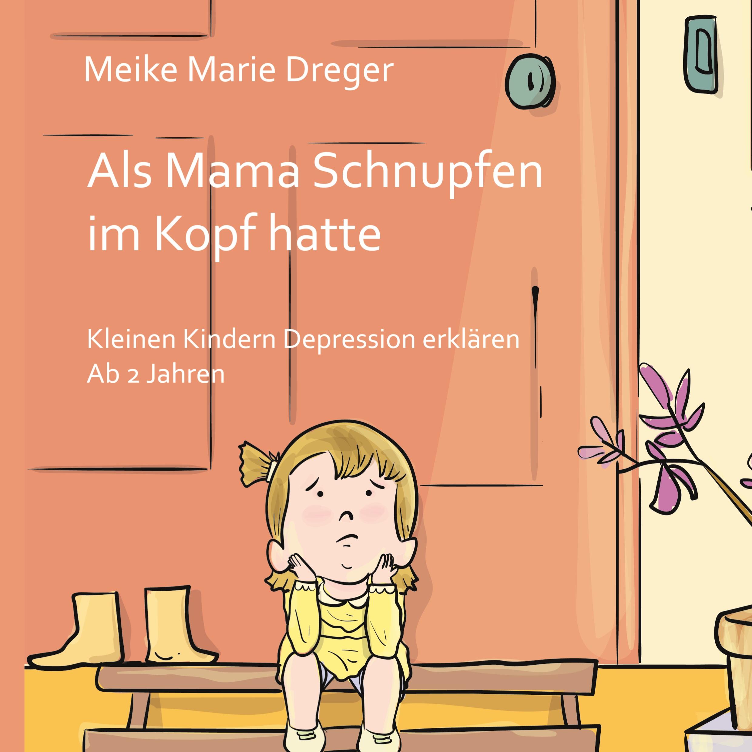 Cover: 9783769311617 | Als Mama Schnupfen im Kopf hatte | Meike Marie Dreger | Taschenbuch