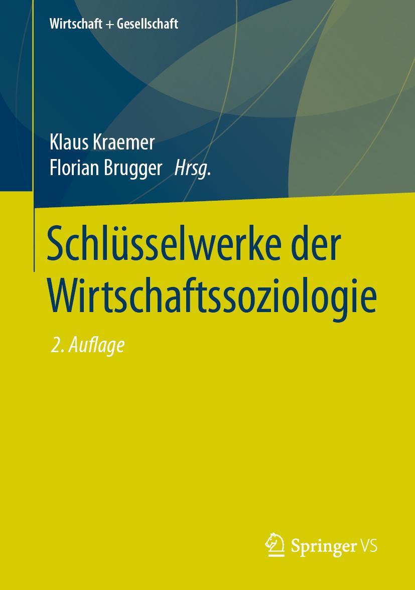 Cover: 9783658314385 | Schlüsselwerke der Wirtschaftssoziologie | Florian Brugger (u. a.)