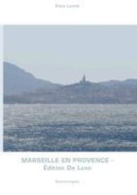 Cover: 9783732231539 | Marseille en Provence - Édition De Luxe | Claus Lenski | Buch | 64 S.