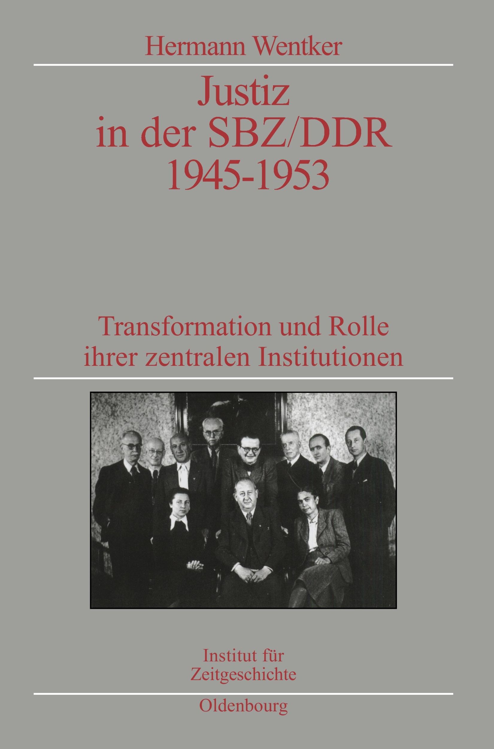 Cover: 9783486565447 | Justiz in der SBZ/DDR 1945-1953 | Hermann Wentker | Buch | XI | 2001