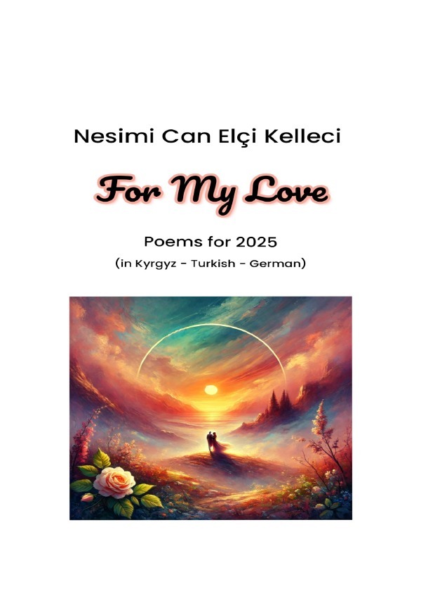 Cover: 9783818780135 | For My Love | Poems for 2025 (in Kyrgyz - Turkish - German). DE | Buch