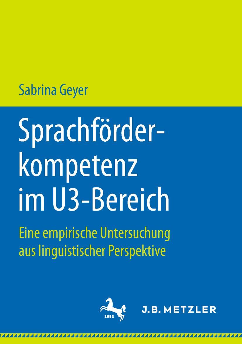 Cover: 9783476047052 | Sprachförderkompetenz im U3-Bereich | Sabrina Geyer | Taschenbuch | xv