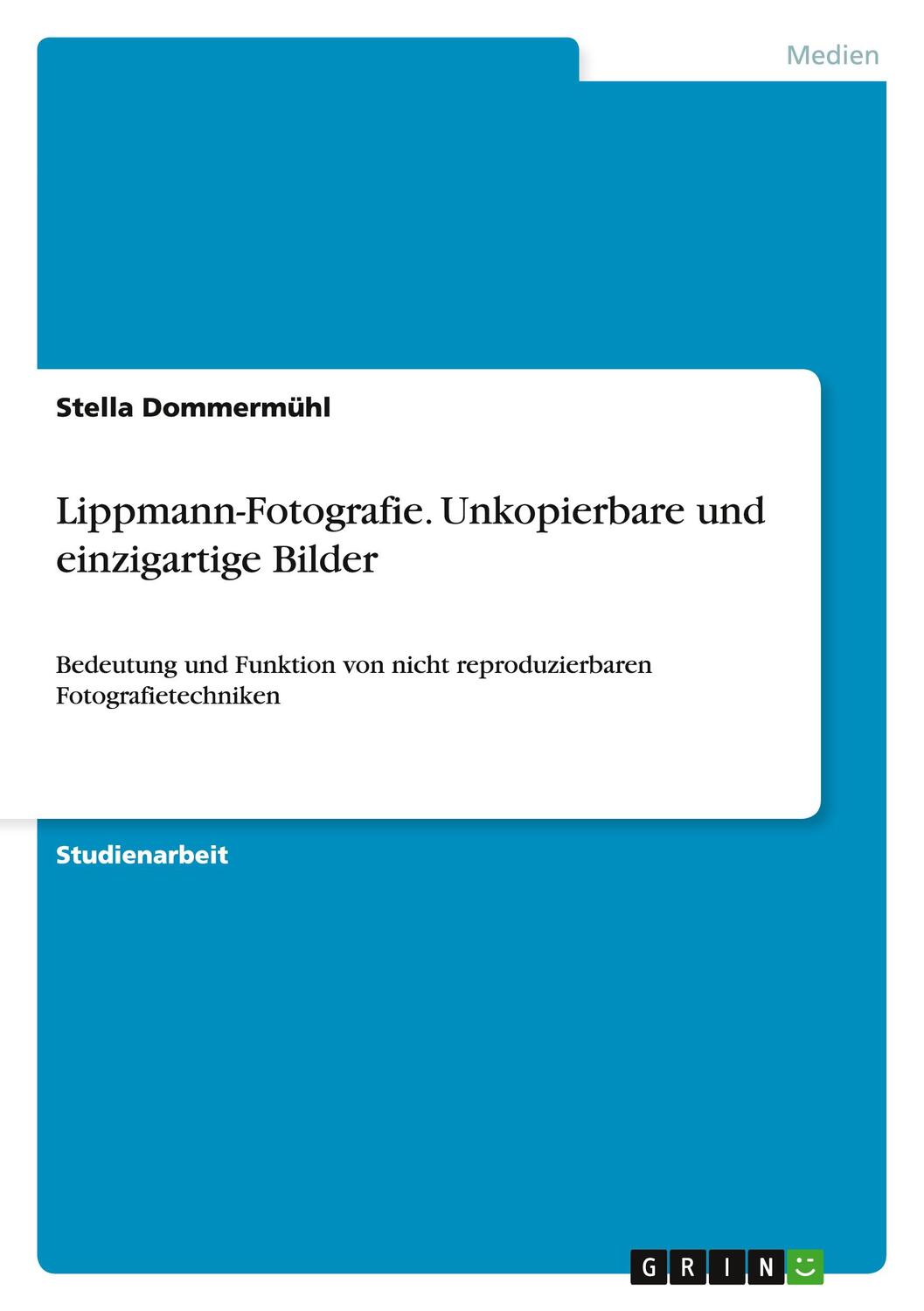 Cover: 9783656563891 | Lippmann-Fotografie. Unkopierbare und einzigartige Bilder | Dommermühl