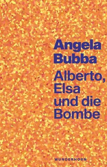 Cover: 9783884236260 | Alberto, Elsa und die Bombe | Literarischer Essay | Angela Bubba