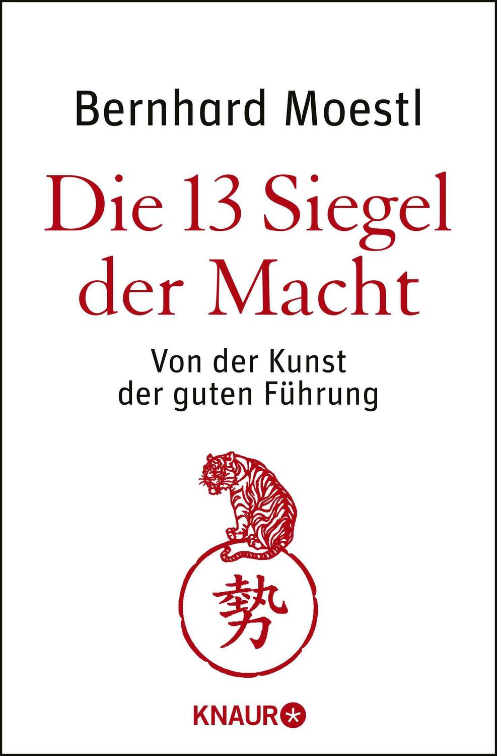 Cover: 9783426784648 | Die 13 Siegel der Macht | Von der Kunst der guten Führung | Moestl