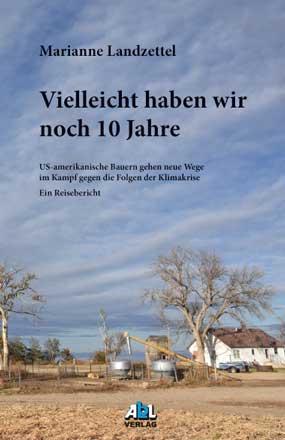 Cover: 9783930413683 | Vielleicht haben wir noch 10 Jahre | Marianne Landzettel | Buch | 2020