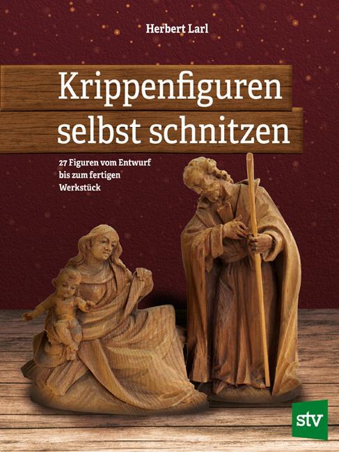 Cover: 9783702018894 | Krippenfiguren selbst schnitzen | Herbert Larl | Taschenbuch | 112 S.