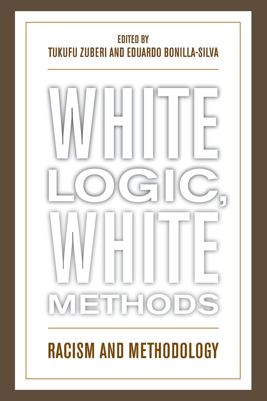 Cover: 9780742542815 | White Logic, White Methods | Racism and Methodology | Zuberi (u. a.)