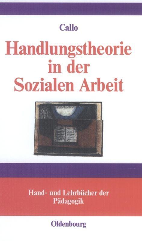 Cover: 9783486576801 | Handlungstheorie in der Sozialen Arbeit | Christian Callo | Buch | IX