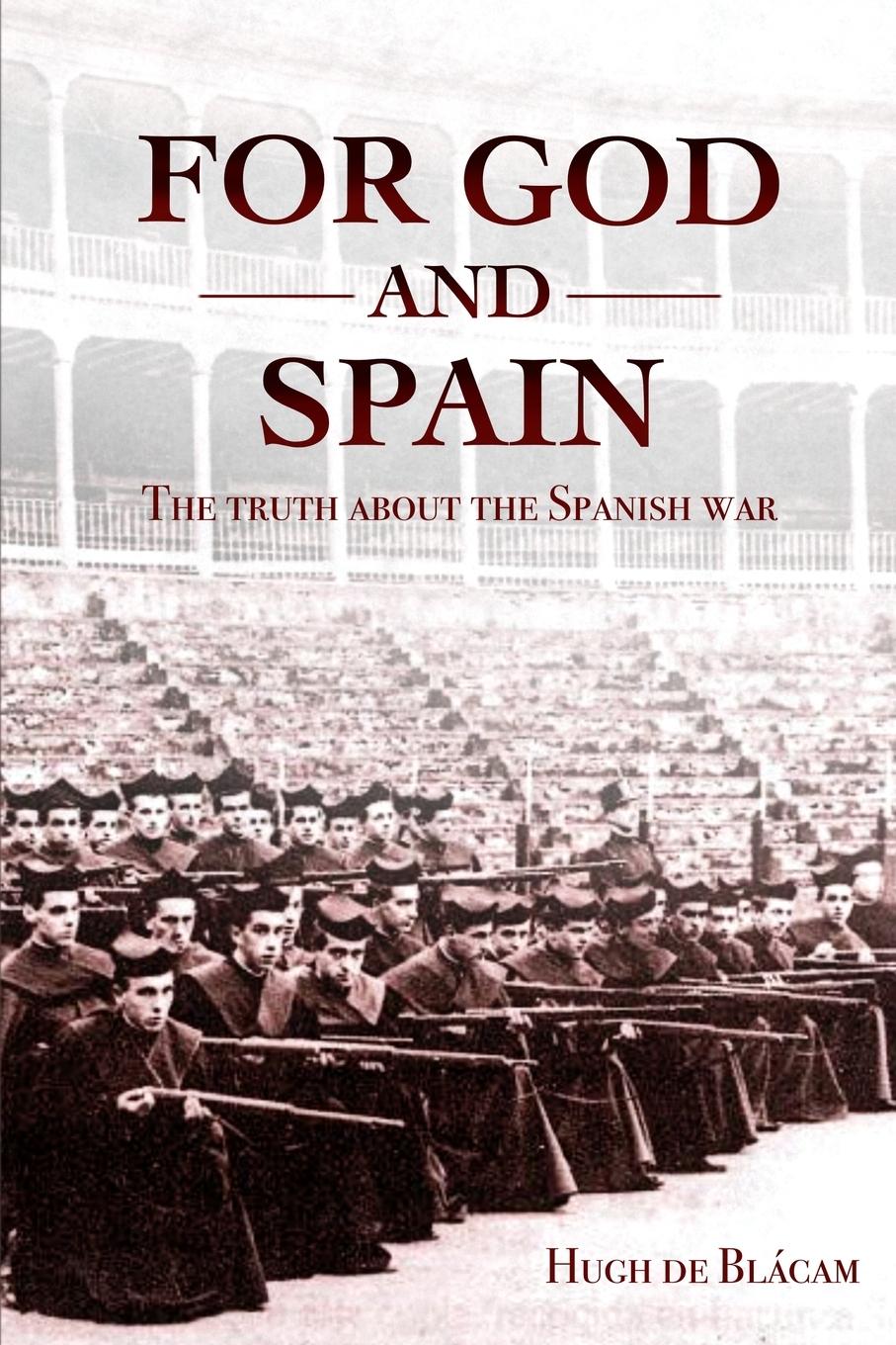 Cover: 9781957206103 | For God and Spain | The Truth About the Spanish War | Hugh de Blácam