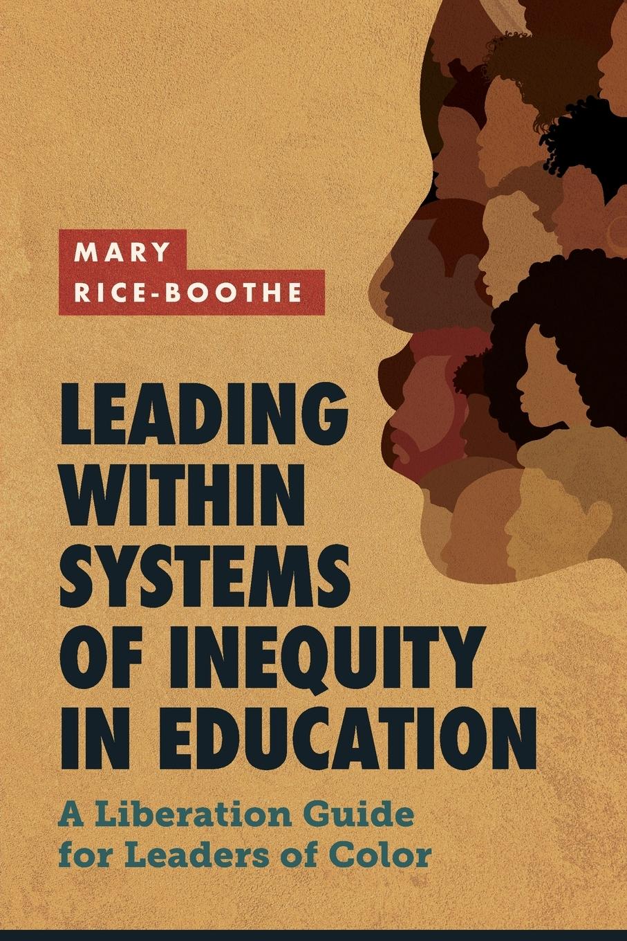 Cover: 9781416631835 | Leading Within Systems of Inequity in Education | Mary Rice-Boothe