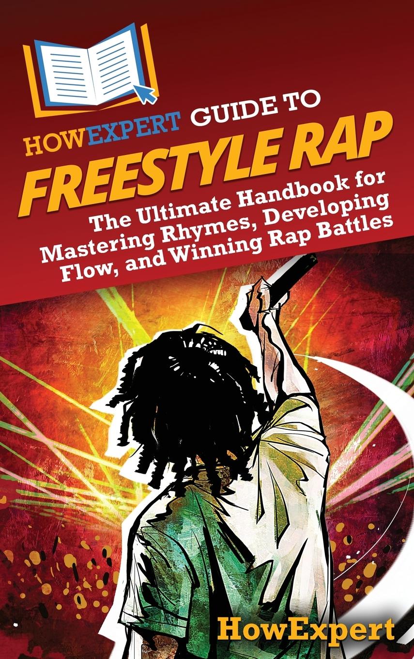 Cover: 9781962386906 | HowExpert Guide to Freestyle Rap | Howexpert | Buch | Englisch | 2024