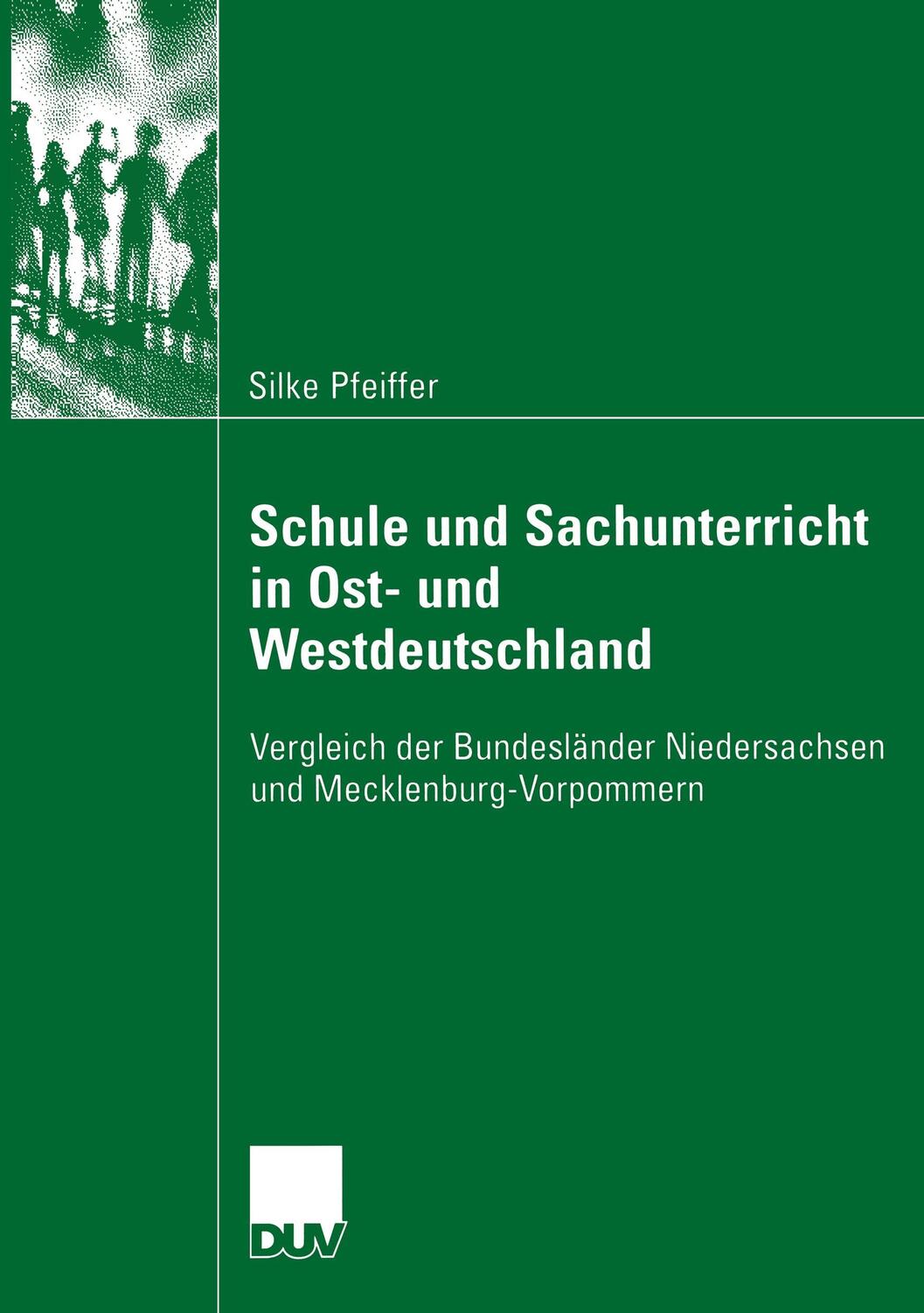 Cover: 9783835060432 | Schule und Sachunterricht in Ost- und Westdeutschland | Silke Pfeiffer