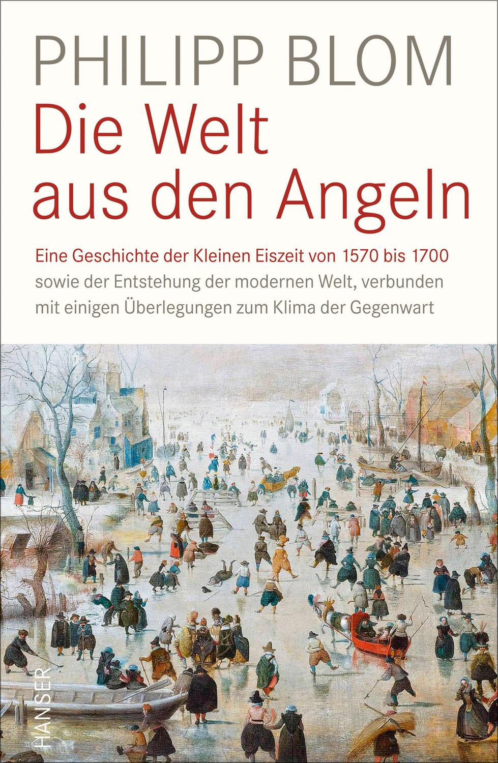 Cover: 9783446254589 | Die Welt aus den Angeln | Philipp Blom | Buch | 304 S. | Deutsch