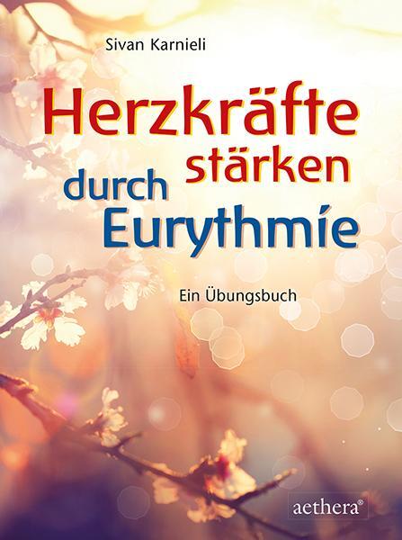 Cover: 9783825180157 | Herzkräfte stärken durch Eurythmie | Ein Übungsbuch | Sivan Karnieli