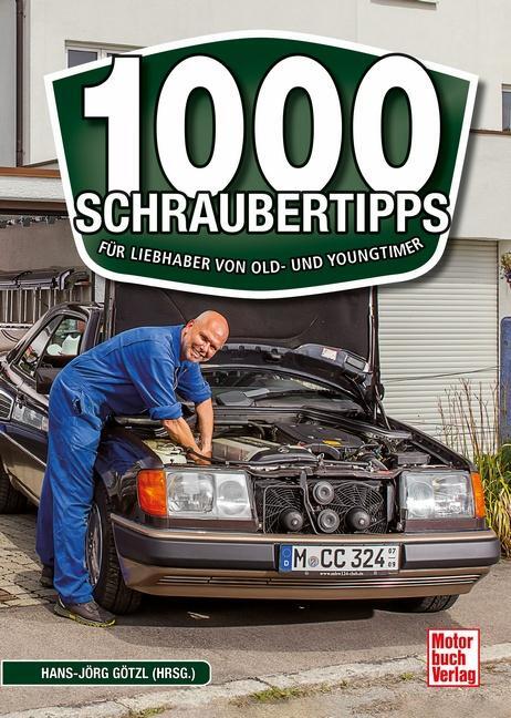 Cover: 9783613046009 | 1000 Schraubertipps | Für Liebhaber von Old- und Youngtimern | Götzl