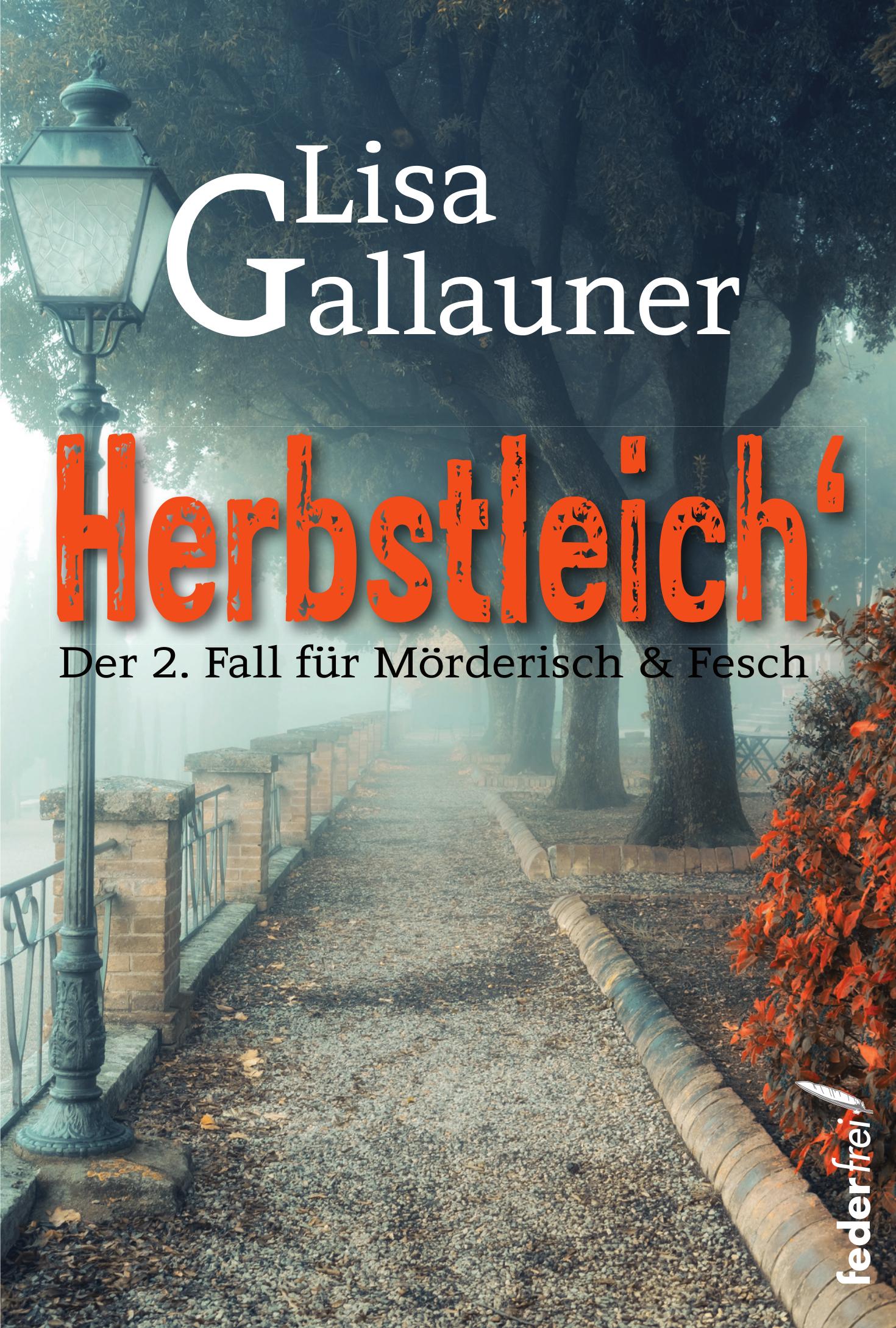 Cover: 9783990740675 | Herbstleich | Der zweite Fall für Mörderisch &amp; Fesch | Lisa Gallauner